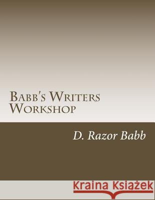 Babb's Writers Workshop D. Razor Babb 9781516927074