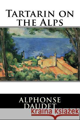 Tartarin on the Alps Alphonse Daudet 9781516927340