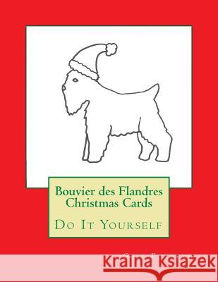 Bouvier des Flandres Christmas Cards: Do It Yourself Forsyth, Gail 9781516928675