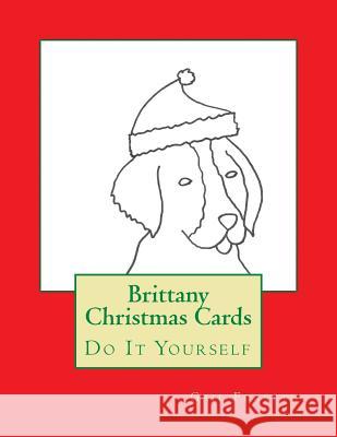 Brittany Christmas Cards: Do It Yourself Gail Forsyth 9781516928880 Createspace