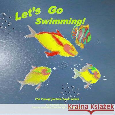 Let's Go Swimming! Osanna Rosa 9781516932597 Createspace