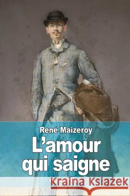 L'amour qui saigne Maizeroy, Rene 9781516932696