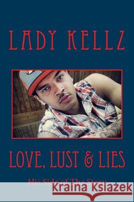 Love, Lust & Lies: His Side of The Story Bell, Marcus 9781516932948 Createspace