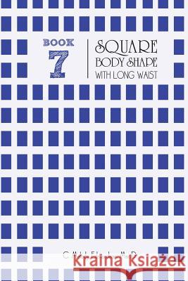 Book 7 - Square Body Shape with a Long Waistplacement C. Melody Edmondson David a. Russell 9781516934409 Createspace