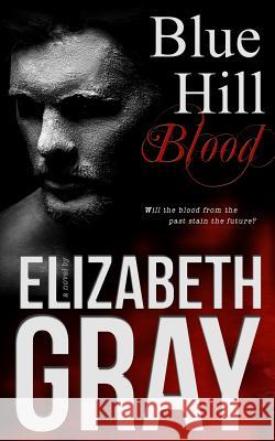 Blue Hill Blood Elizabeth Gray Premier Romance Editing 9781516936199 Createspace Independent Publishing Platform