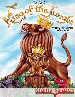 The Real King of the Jungle Ben Melech Yehudah Ben Melech Yehudah Ben Melech Yehudah 9781516936861