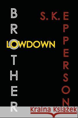 Brother Lowdown S. K. Epperson 9781516940370