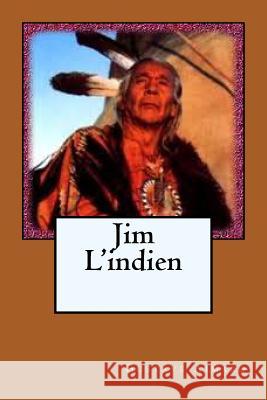 Jim L'indien Aimard, Gustave 9781516943265