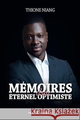 Memoires d'un Eternel Optimiste Thione Nian 9781516945047