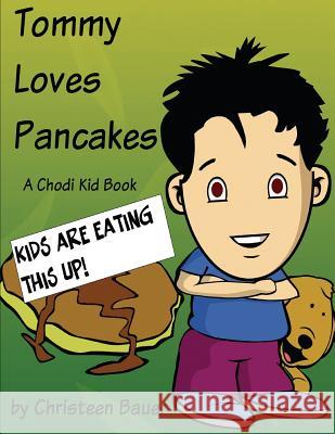 Tommy Loves Pancakes Christeen Bauer 9781516945337 Createspace