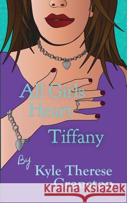 All Girls Heart Tiffany Kyle Therese Cranston 9781516945689 Createspace Independent Publishing Platform