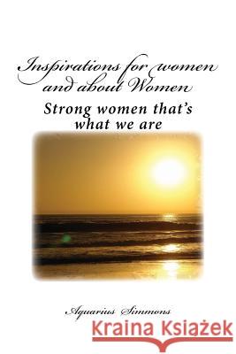 Inspirations for woman and about woman Simmons, Aquarius Paris 9781516946365 Createspace