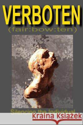 Verboten: Silencing the Individual Max Hammer 9781516949038 Createspace