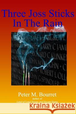 Three Joss Sticks In The Rain Bourret, Peter M. 9781516952274