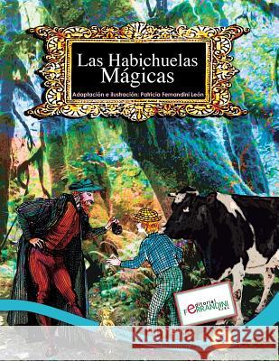 Las Habichuelas Mágicas: Tomo 4 de los Clásicos Universales de Patty Fernandini, Patricia 9781516956852