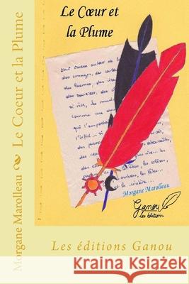 Le Coeur et la Plume Marolleau, Morgane 9781516958139