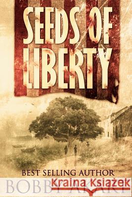 Seeds of Liberty: Historical Guide to The Boston Brahmin series Akart, Bobby 9781516958443 Createspace