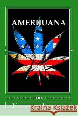 Amerijuana: A Pothead's Perspective On American Justice Jones, Karin 9781516960040