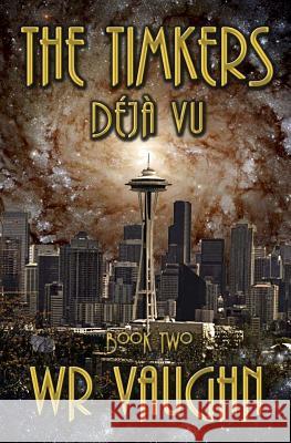 The Timkers: Déjà Vu Vaughn, Wr 9781516960941 Createspace
