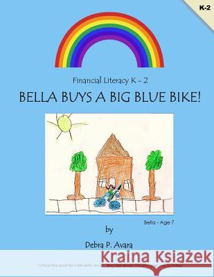 Bella Buys a Big Blue Bike Debra P. Avara 9781516961610 Createspace