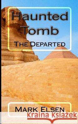 Haunted Tomb: The Departed Mark Dominic Elsen 9781516964130