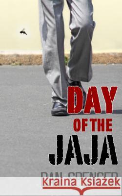 Day of the Jaja Dan Spencer 9781516964260 Createspace