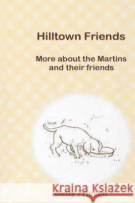 Hilltown Friends Betty Friesen Alice Warkentin 9781516964727