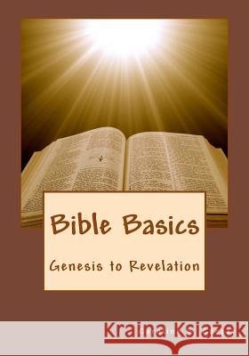 Bible Basics: Genesis to Revelation Caroline S. Cooper 9781516965663