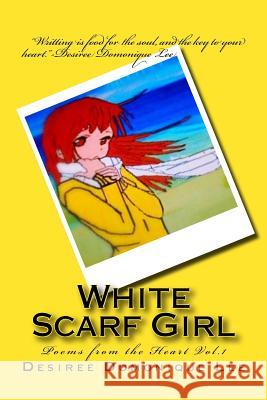 White Scarf Girl: White Scarf Girl Desiree Domonique Lee 9781516967742 Createspace