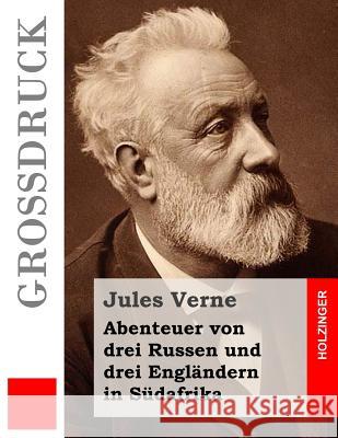 Abenteuer von drei Russen und drei Engländern in Südafrika (Großdruck) Lanz, Karl 9781516969623 Createspace