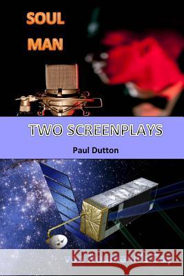 Two Screenplays: Soul Man. von Neumann's Day. Dutton, Paul 9781516972623