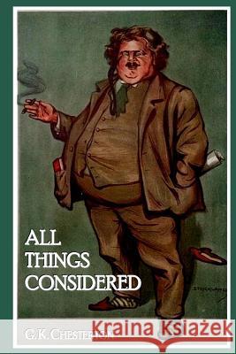 All Things Considered G. K. Chesterton Roy a. Site 9781516975570 Createspace