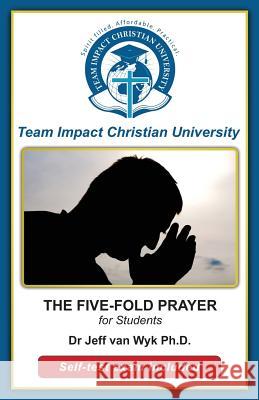 The Five-Fold Prayer for Students Jeff Va Team Impact Christia 9781516976263 Createspace Independent Publishing Platform