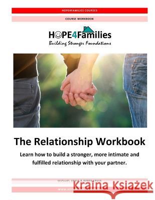 The Relationship Workbook: Learn how to build a stronger, more intimate and fulfilled relationship with your partner. Lewis, Derek L. 9781516978847