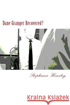 Dane Granger Recovered? Stephanie Hensley 9781516981168