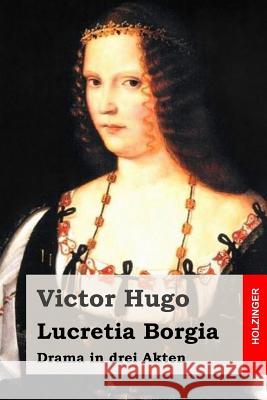 Lucretia Borgia: Drama in drei Akten Buchner, Georg 9781516984435