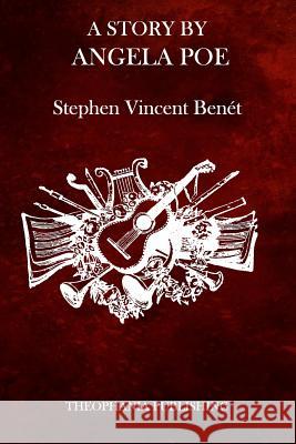A Story by Angela Poe Stephen Vincent Benet 9781516987405