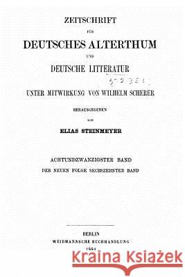 Zeitschrift für deutsches altertum und deutsche litteratur Steinmeyer, Elias 9781516989430 Createspace