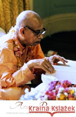 Arsa Prayoga: Preserving Srila Prabhupada's legacy Dasa, Jagannatha Mishra 9781516989645