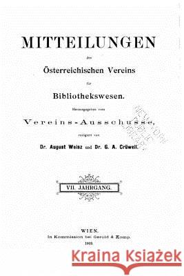 Mitteilungen des Österreichischen vereins für Bibliothekswesen Weisz, August 9781516990368 Createspace