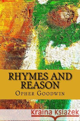 Rhymes and Reason Opher Goodwin 9781516991181 Createspace