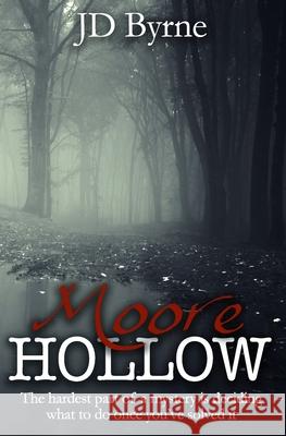 Moore Hollow Jd Byrne 9781516992195 Createspace Independent Publishing Platform