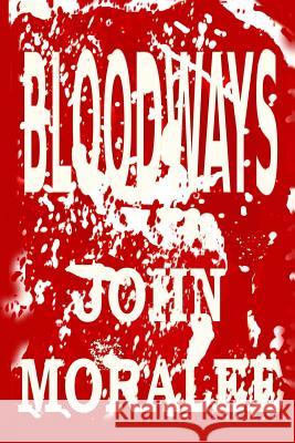 Bloodways John Moralee 9781516995950