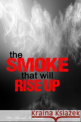 The Smoke that will rise up: Future of the World Smeltz, David N. 9781516997459