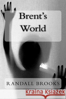 Brent's World Randall Brooks 9781516997480