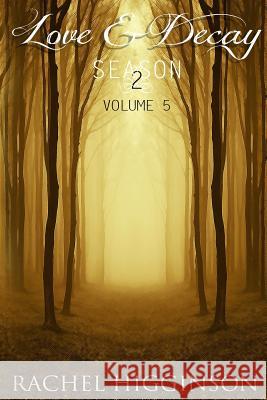 Love and Decay, Volume Five Rachel Higginson 9781516997848