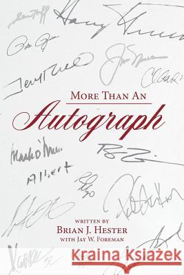 More Than An Autograph Foreman, Jay W. 9781516998944 Createspace Independent Publishing Platform