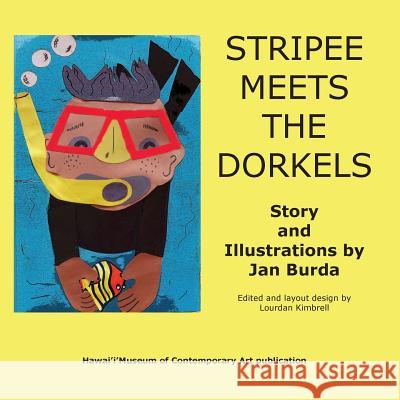 Stripee Meets the Dorkels MS Jan Burka MS Jan Burka MR Lourdan Kimbrell 9781517001575