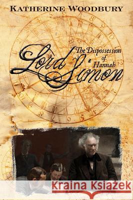 Lord Simon: The Dispossession of Hannah Katherine Woodbury 9781517004910 Createspace