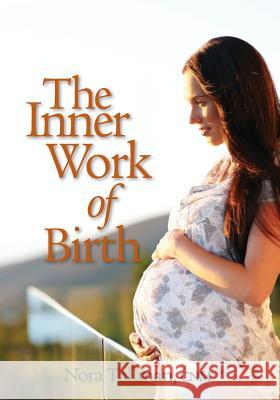 The Inner Work of Birth Nora Jean Tallma 9781517005054 Createspace